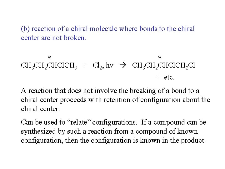 (b) reaction of a chiral molecule where bonds to the chiral center are not