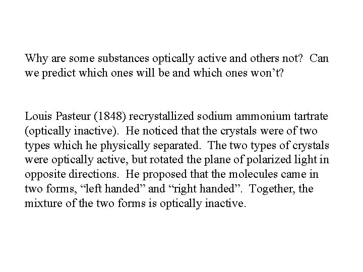 Why are some substances optically active and others not? Can we predict which ones