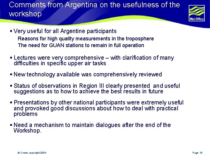 Comments from Argentina on the usefulness of the workshop § Very useful for all