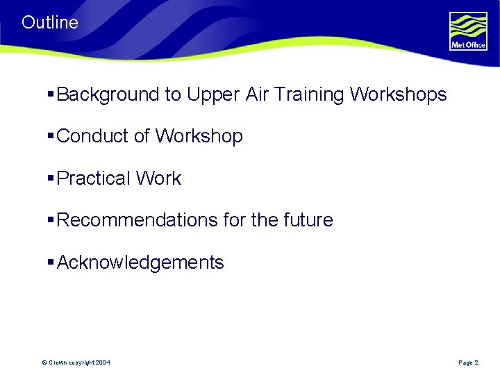 Outline § Background to Upper Air Training Workshops § Conduct of Workshop § Practical