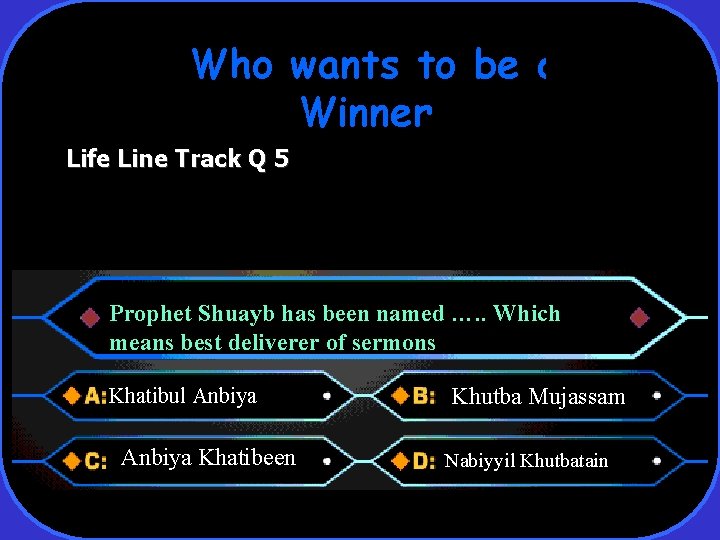 Who wants to be a Winner Life Line Track Q 5 Prophet Shuayb has