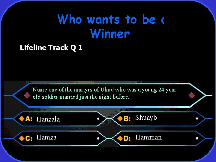 Who wants to be a Winner Lifeline Track Q 1 Name one of the