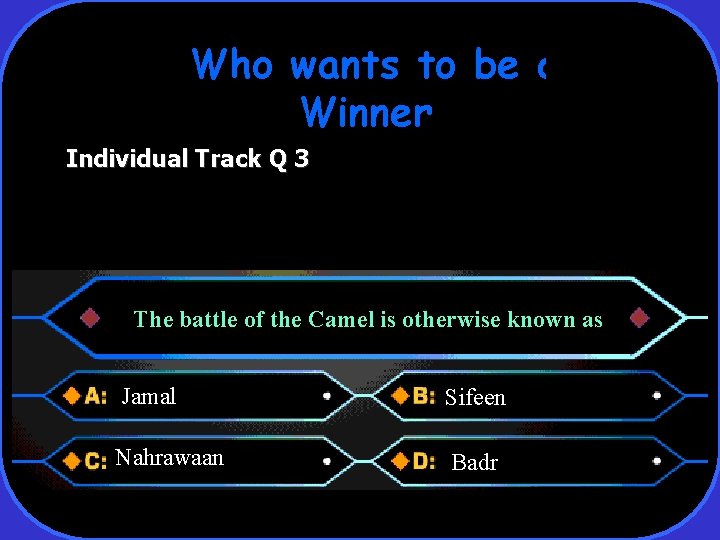 Who wants to be a Winner Individual Track Q 3 The battle of the