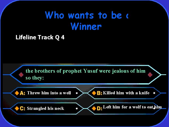 Who wants to be a Winner Lifeline Track Q 4 the brothers of prophet