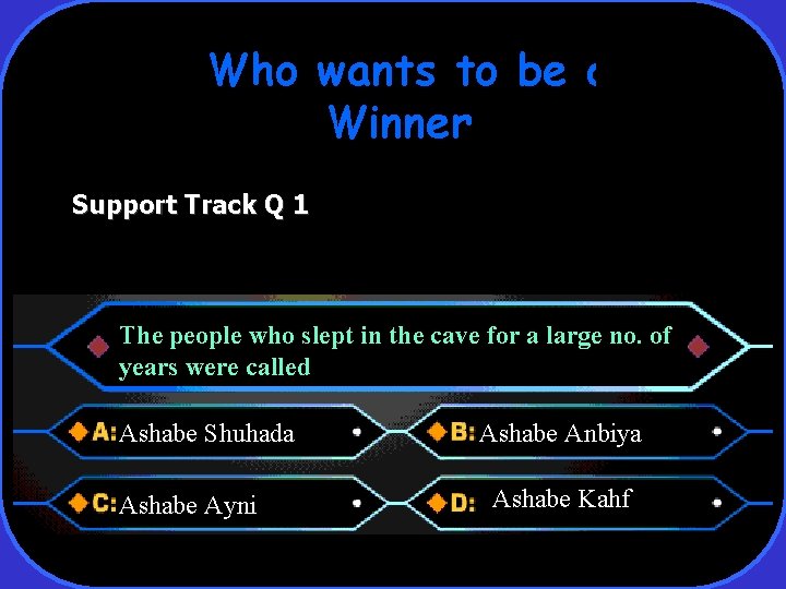 Who wants to be a Winner Support Track Q 1 The people who slept