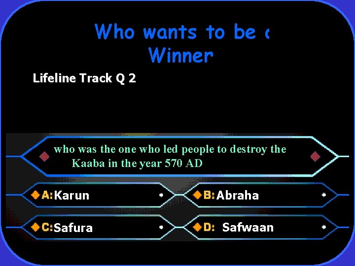 Who wants to be a Winner Lifeline Track Q 2 who was the one