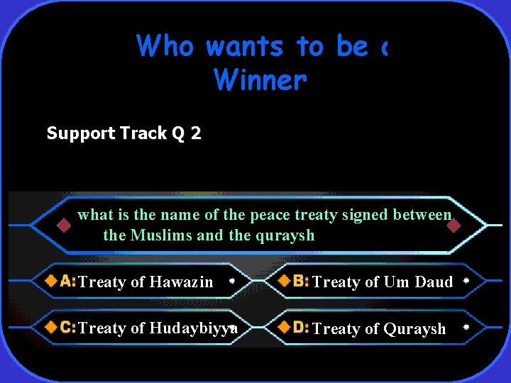 Who wants to be a Winner Support Track Q 2 what is the name