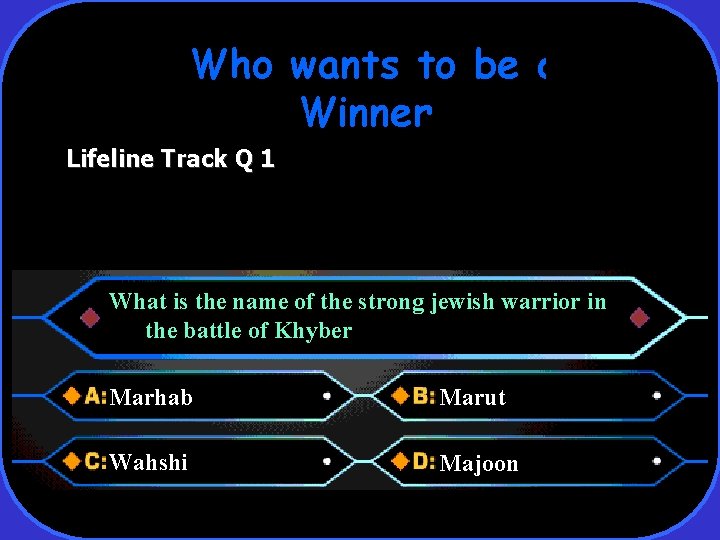 Who wants to be a Winner Lifeline Track Q 1 What is the name