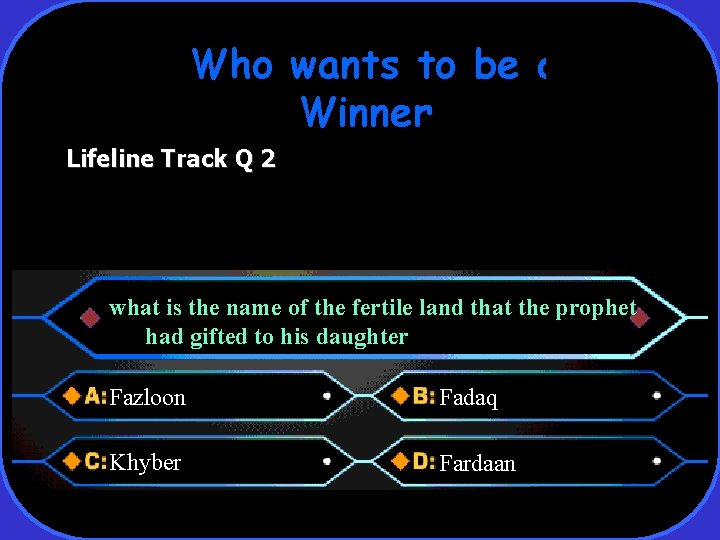 Who wants to be a Winner Lifeline Track Q 2 what is the name