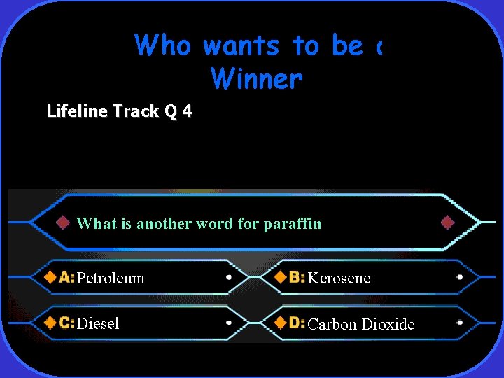 Who wants to be a Winner Lifeline Track Q 4 What is another word
