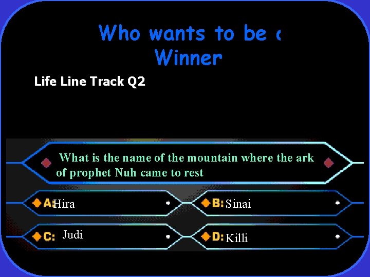 Who wants to be a Winner Life Line Track Q 2 What is the