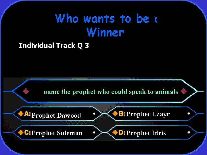 Who wants to be a Winner Individual Track Q 3 name the prophet who