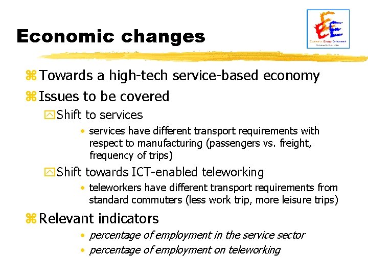 Economic changes z Towards a high-tech service-based economy z Issues to be covered y.