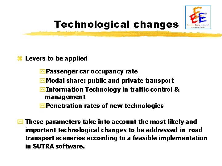 Technological changes z Levers to be applied y. Passenger car occupancy rate y. Modal