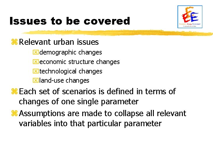 Issues to be covered z Relevant urban issues xdemographic changes xeconomic structure changes xtechnological