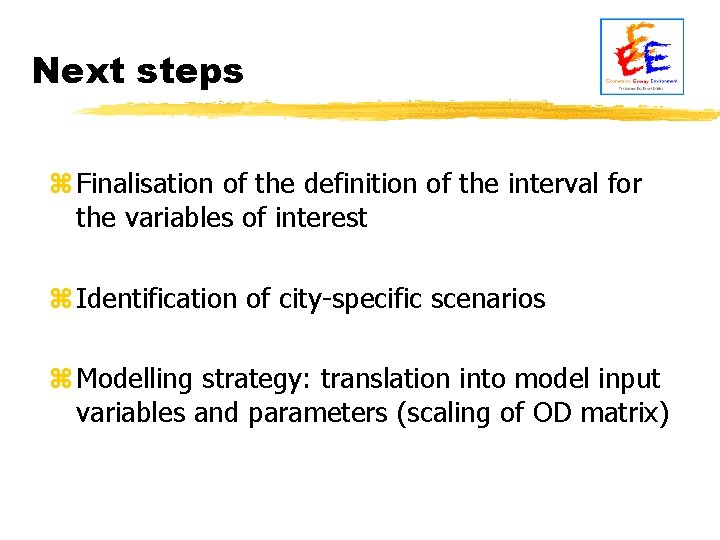 Next steps z Finalisation of the definition of the interval for the variables of