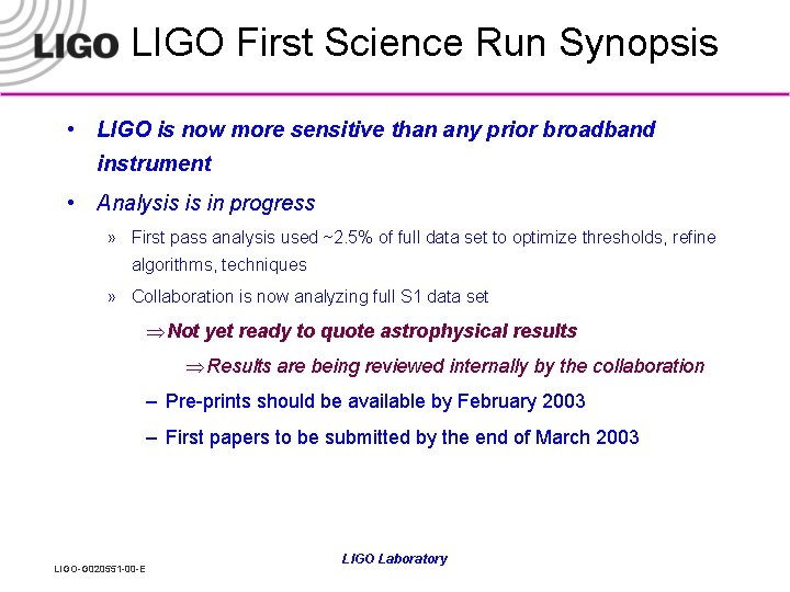 LIGO First Science Run Synopsis • LIGO is now more sensitive than any prior