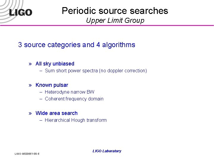 Periodic source searches Upper Limit Group 3 source categories and 4 algorithms » All