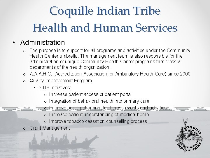 Coquille Indian Tribe Health and Human Services • Administration o The purpose is to