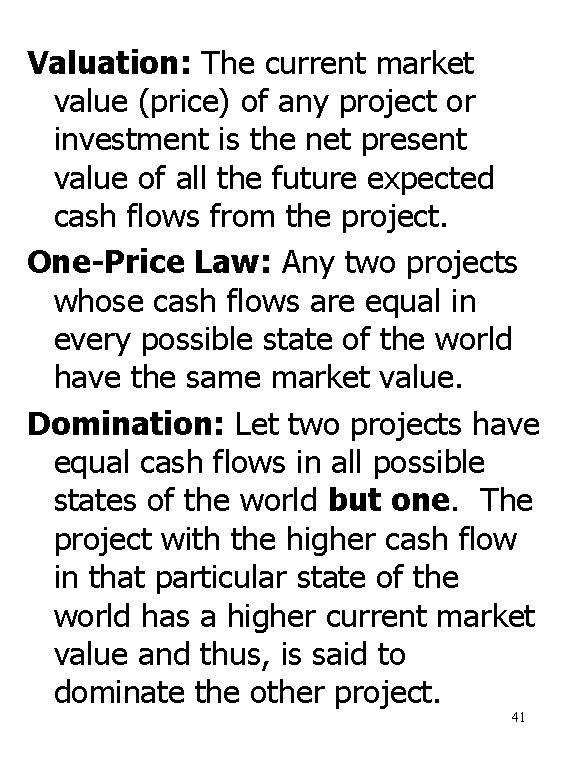 Valuation: The current market value (price) of any project or investment is the net