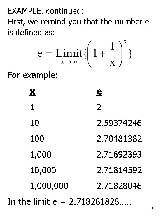 EXAMPLE, continued: First, we remind you that the number e is defined as: For