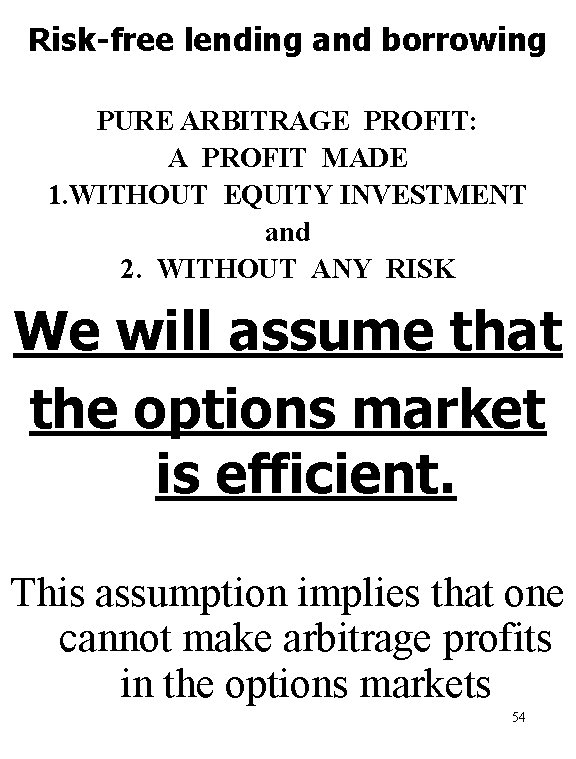 Risk-free lending and borrowing PURE ARBITRAGE PROFIT: A PROFIT MADE 1. WITHOUT EQUITY INVESTMENT