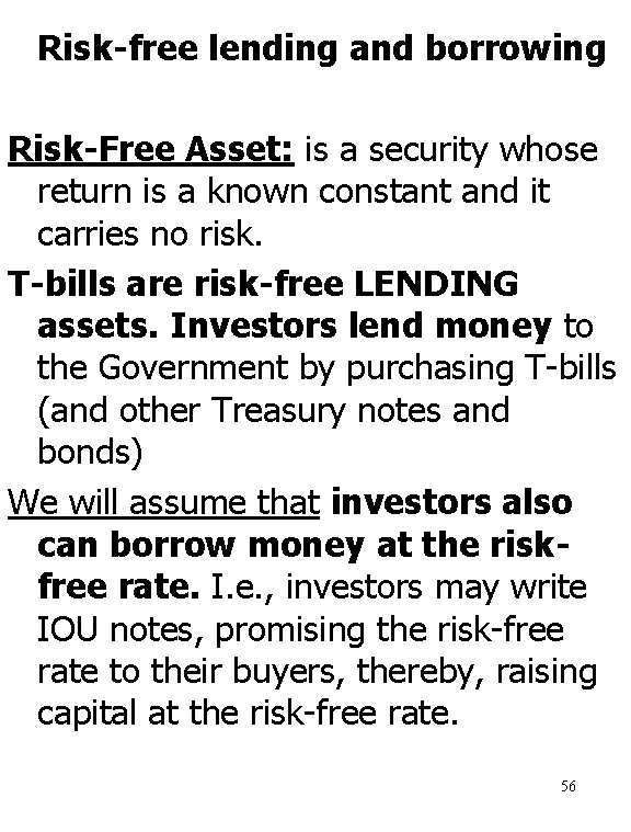 Risk-free lending and borrowing Risk-Free Asset: is a security whose return is a known