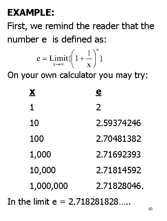 EXAMPLE: First, we remind the reader that the number e is defined as: On