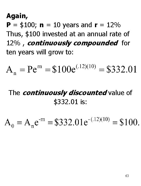 Again, P = $100; n = 10 years and r = 12% Thus, $100