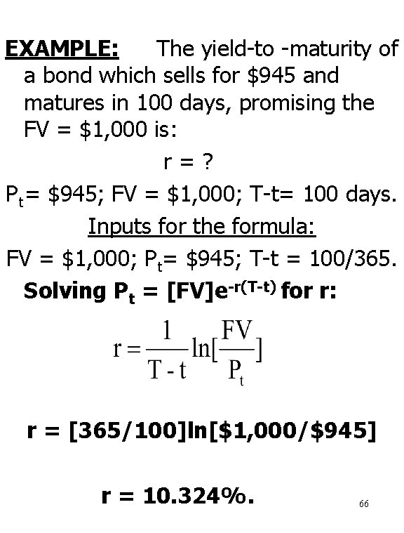 EXAMPLE: The yield-to -maturity of a bond which sells for $945 and matures in