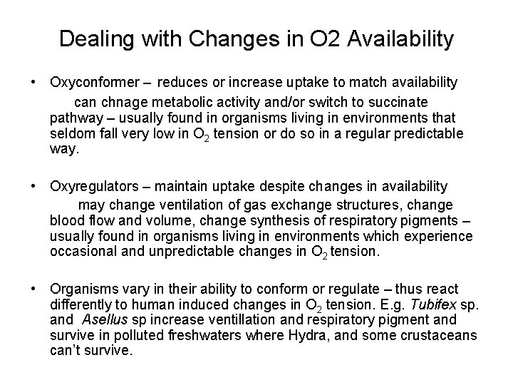 Dealing with Changes in O 2 Availability • Oxyconformer – reduces or increase uptake