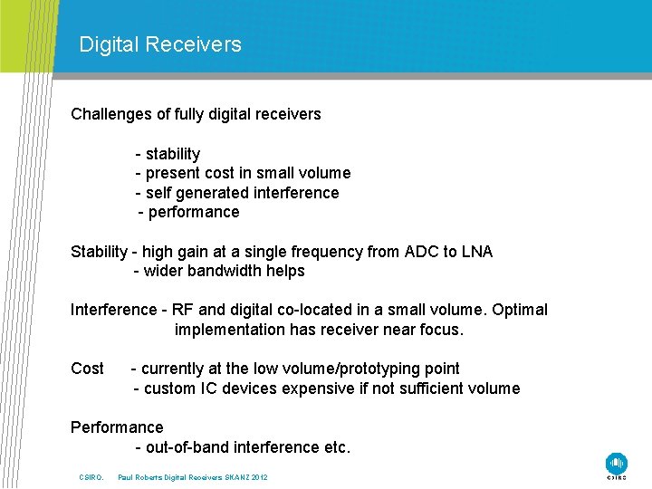 Digital Receivers Challenges of fully digital receivers - stability - present cost in small