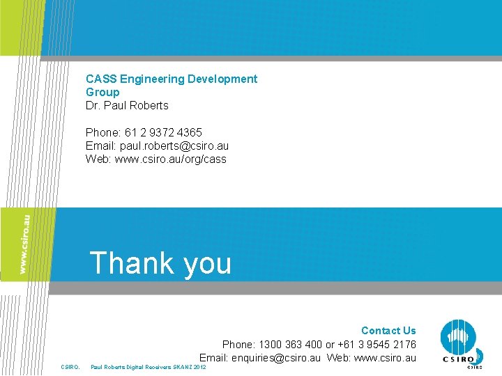 CASS Engineering Development Group Dr. Paul Roberts Phone: 61 2 9372 4365 Email: paul.