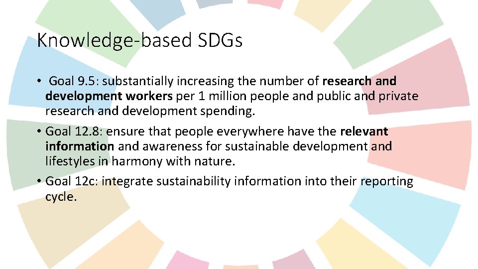 Knowledge-based SDGs • Goal 9. 5: substantially increasing the number of research and development