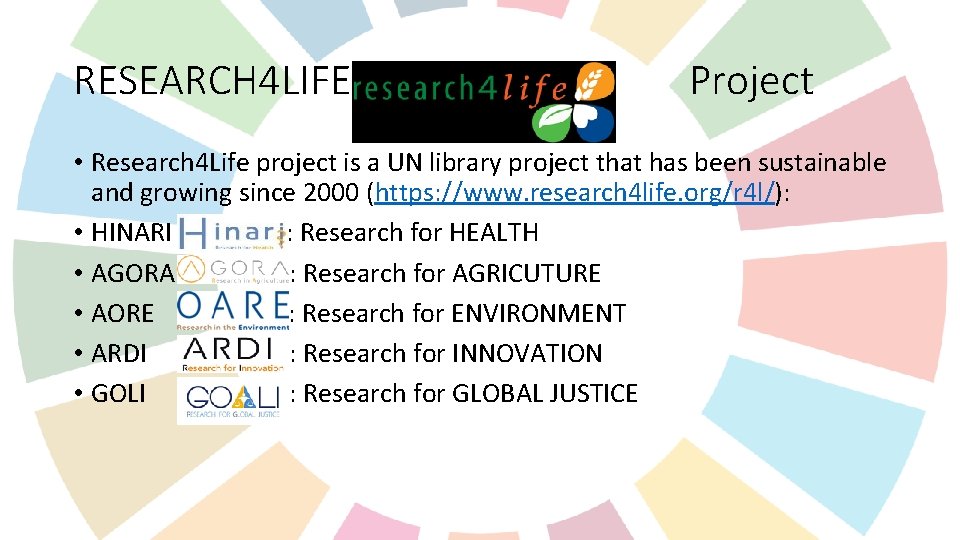 RESEARCH 4 LIFE Project • Research 4 Life project is a UN library project