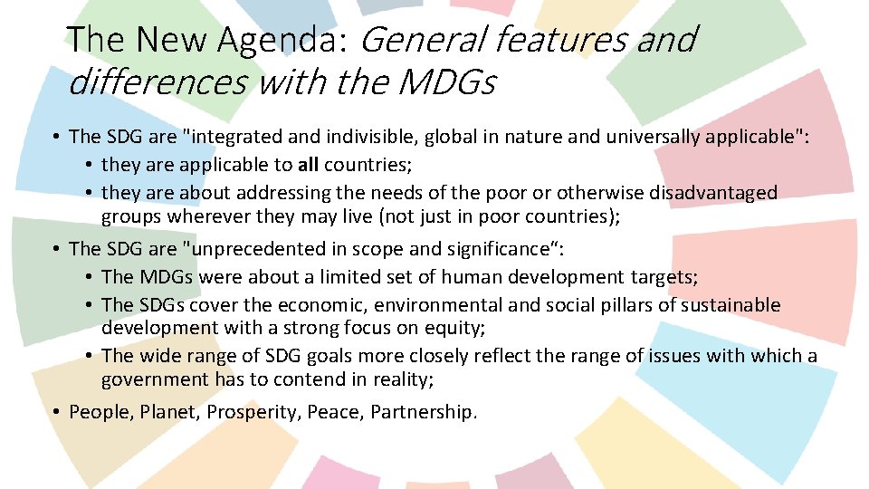 The New Agenda: General features and differences with the MDGs • The SDG are