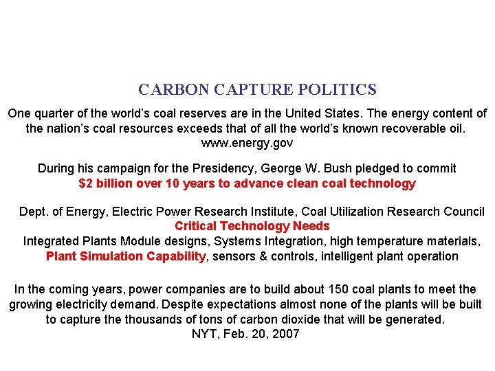 CARBON CAPTURE POLITICS One quarter of the world’s coal reserves are in the United