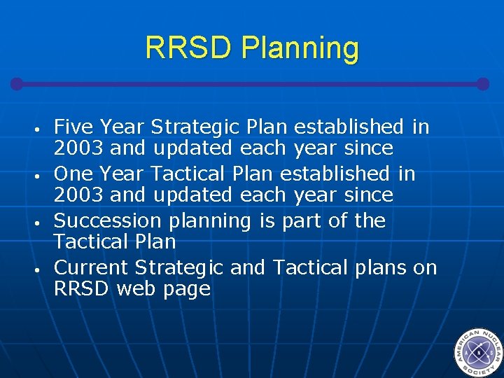 RRSD Planning • • Five Year Strategic Plan established in 2003 and updated each