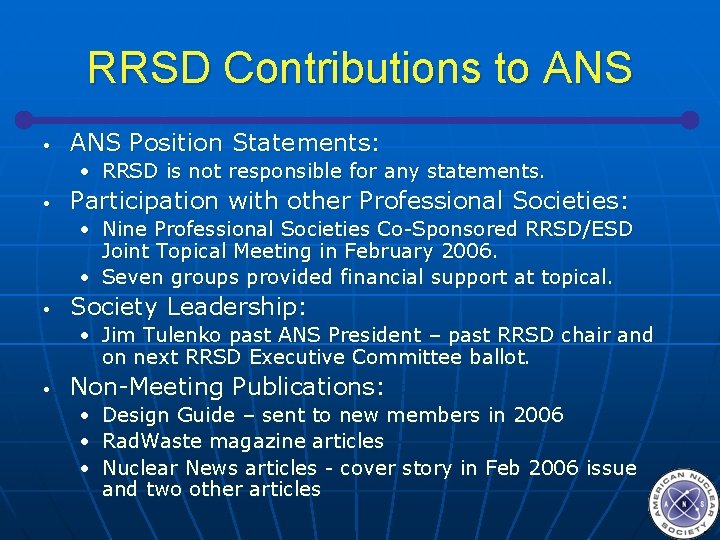 RRSD Contributions to ANS • ANS Position Statements: • RRSD is not responsible for