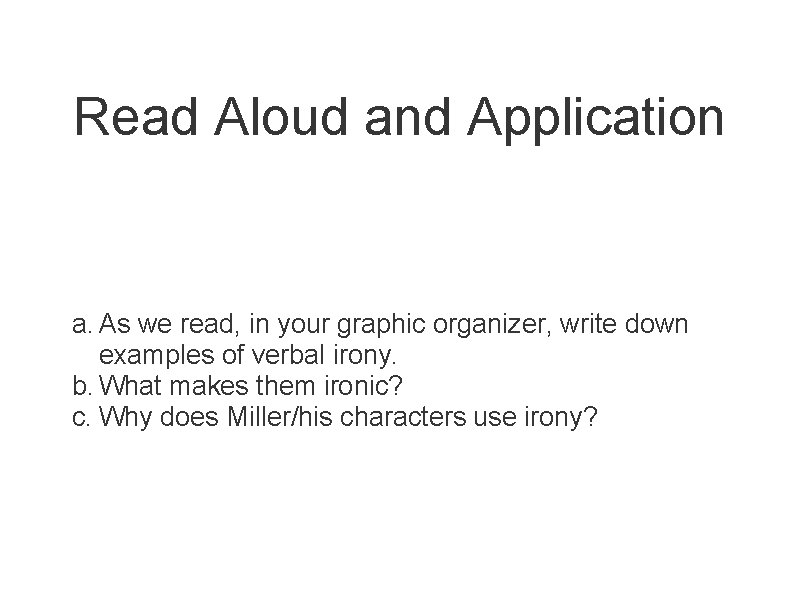 Read Aloud and Application a. As we read, in your graphic organizer, write down