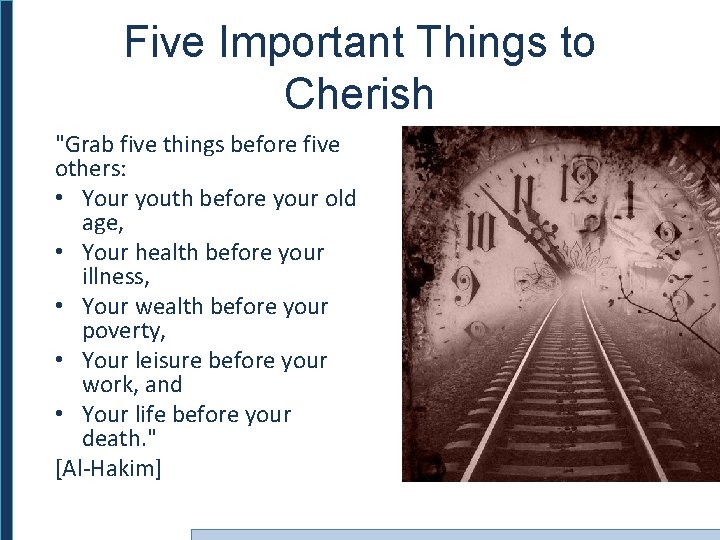 Five Important Things to Cherish "Grab five things before five others: • Your youth