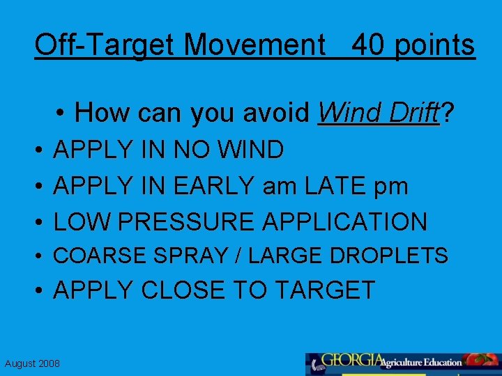 Off-Target Movement 40 points • How can you avoid Wind Drift? • • •