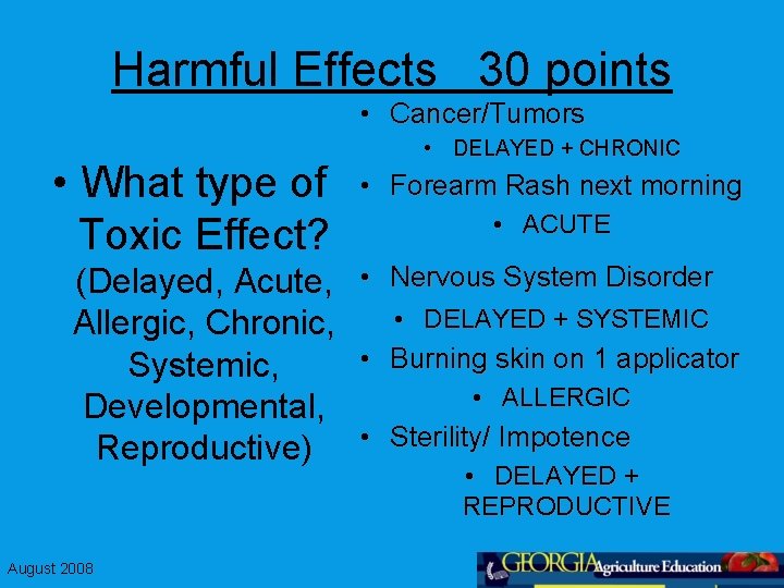 Harmful Effects 30 points • Cancer/Tumors • What type of Toxic Effect? (Delayed, Acute,