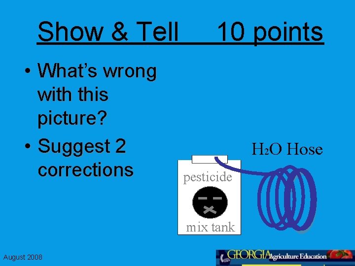 Show & Tell • What’s wrong with this picture? • Suggest 2 corrections 10