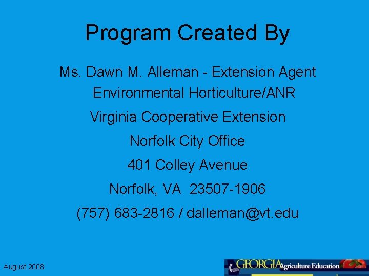 Program Created By Ms. Dawn M. Alleman - Extension Agent Environmental Horticulture/ANR Virginia Cooperative