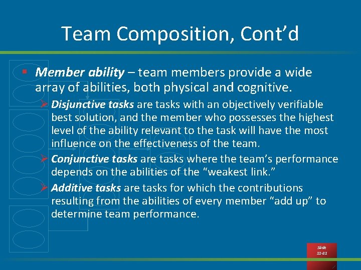 Team Composition, Cont’d § Member ability – team members provide a wide array of