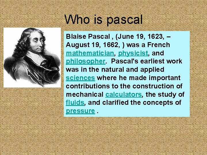 Who is pascal Blaise Pascal , (June 19, 1623, – August 19, 1662, )