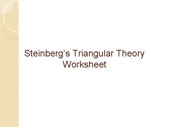 Steinberg’s Triangular Theory Worksheet 