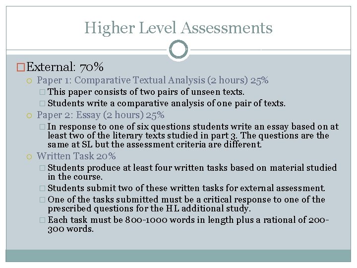Higher Level Assessments �External: 70% Paper 1: Comparative Textual Analysis (2 hours) 25% �