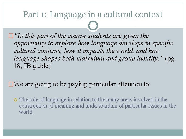 Part 1: Language in a cultural context �“In this part of the course students